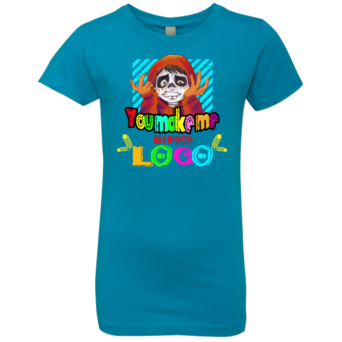 T-Shirts Turquoise / YXS You Make Me Un Poco Loco Girls Premium T-Shirt