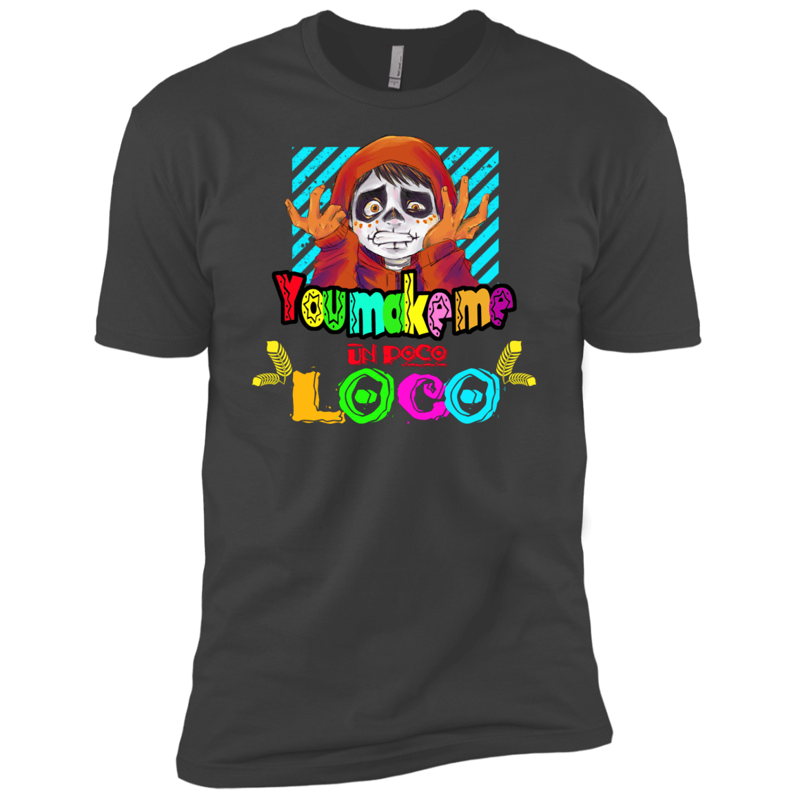 You Make Me Un Poco Loco Men's Premium T-Shirt