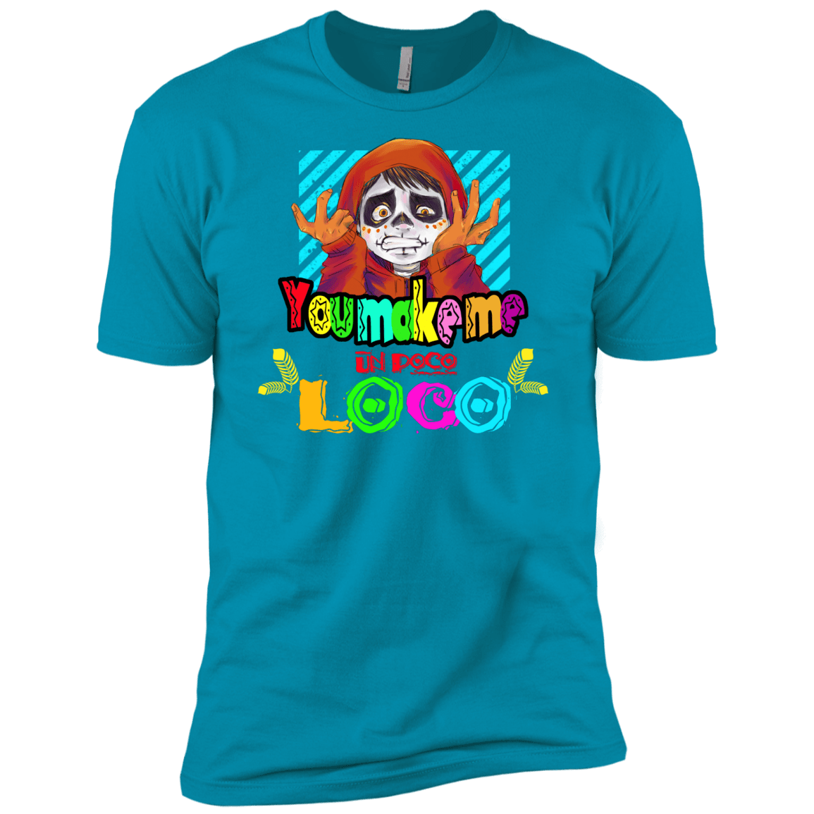 You Make Me Un Poco Loco Men's Premium T-Shirt
