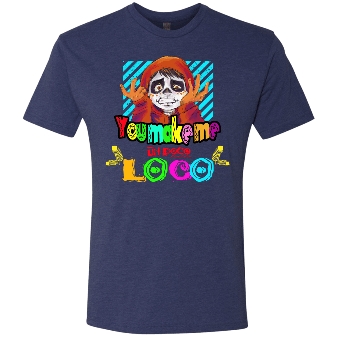 T-Shirts Vintage Navy / S You Make Me Un Poco Loco Men's Triblend T-Shirt