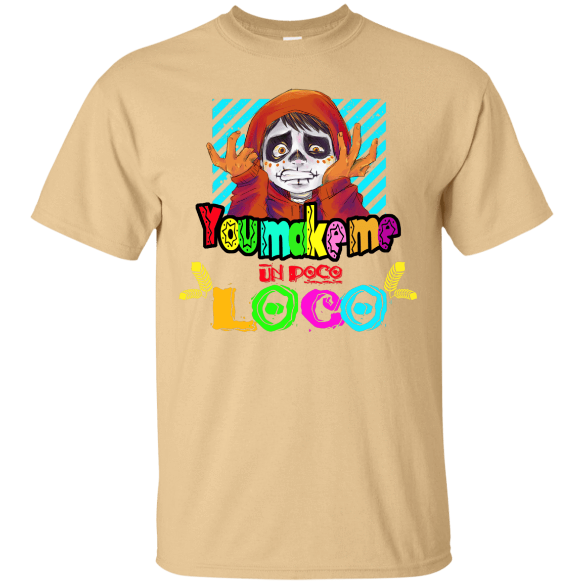 T-Shirts Vegas Gold / S You Make Me Un Poco Loco T-Shirt