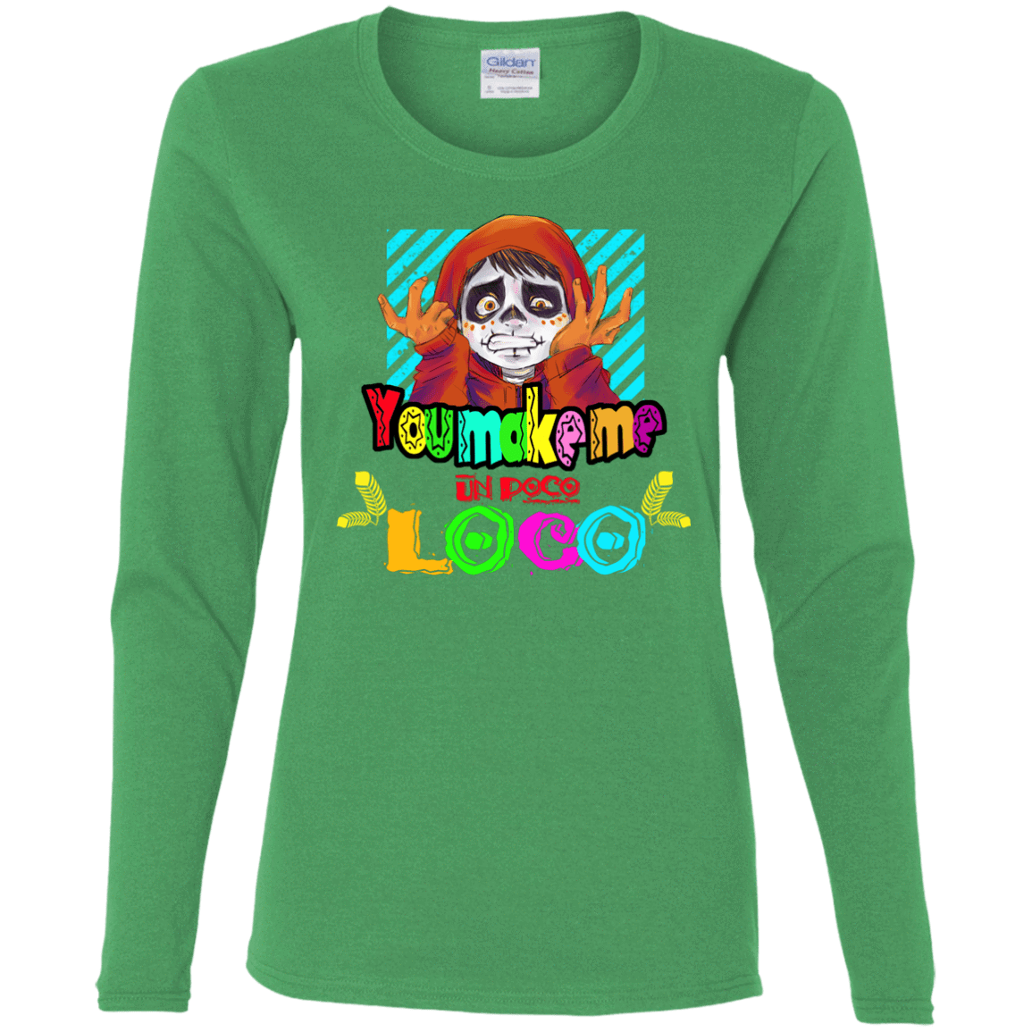 T-Shirts Irish Green / S You Make Me Un Poco Loco Women's Long Sleeve T-Shirt