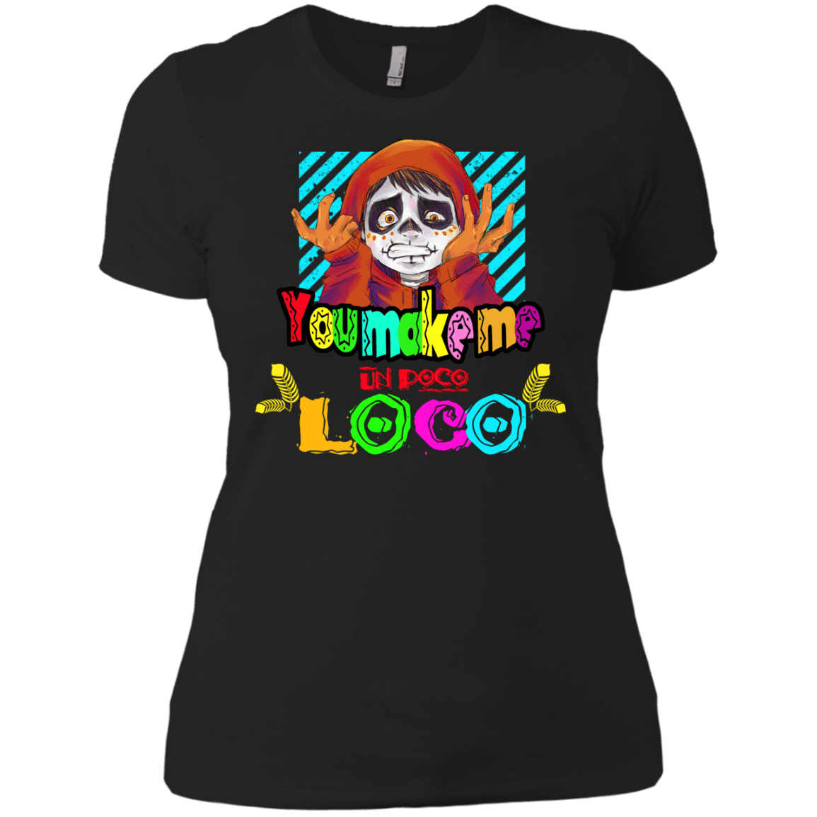 T-Shirts Black / X-Small You Make Me Un Poco Loco Women's Premium T-Shirt