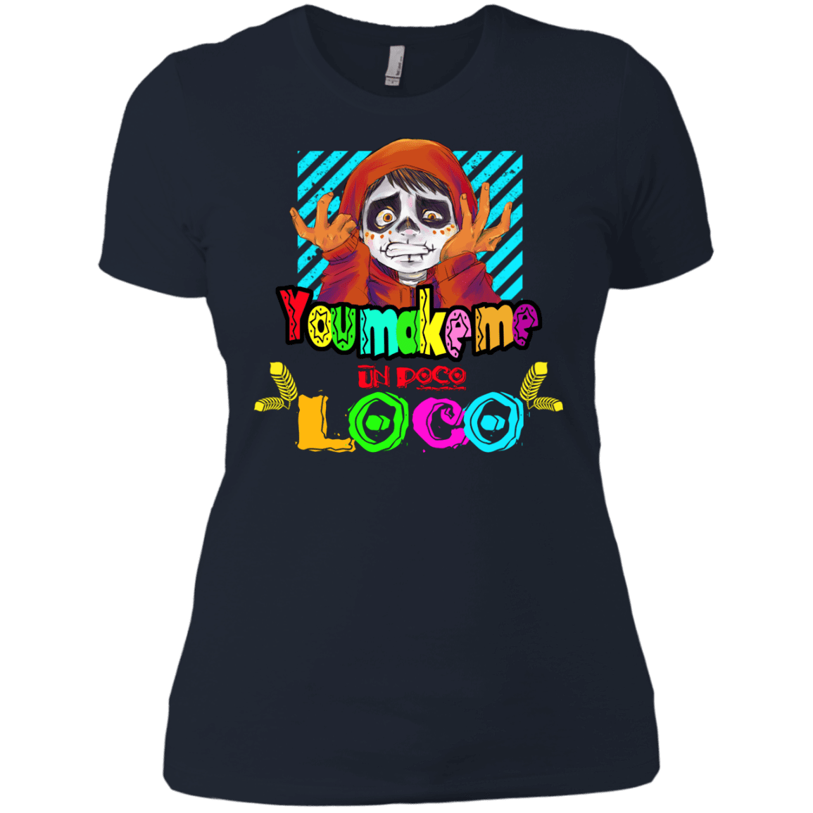 T-Shirts Midnight Navy / X-Small You Make Me Un Poco Loco Women's Premium T-Shirt