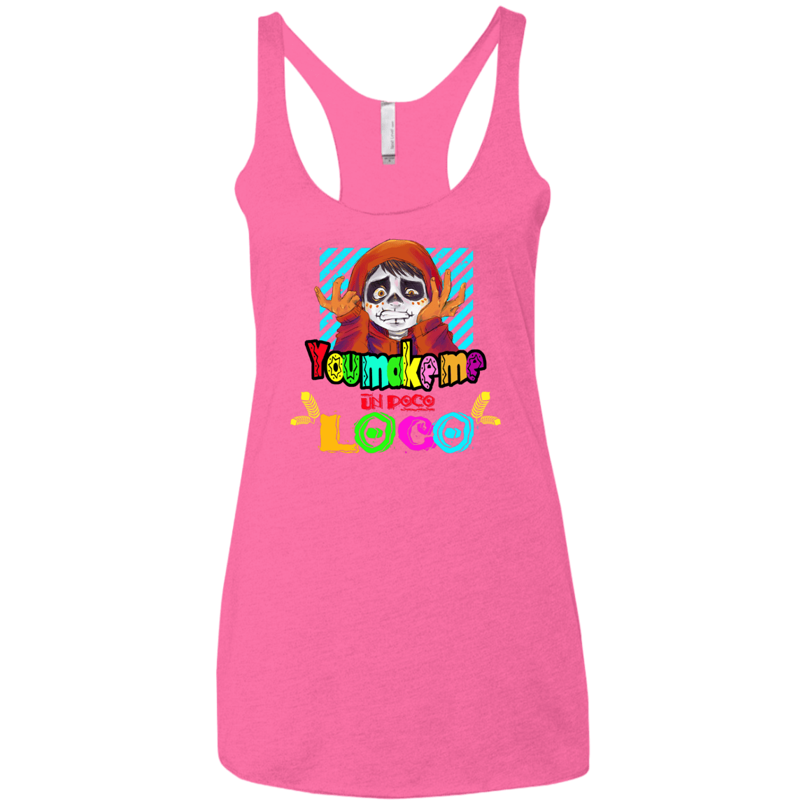 You Make Me Un Poco Loco Women's Triblend Racerback Tank