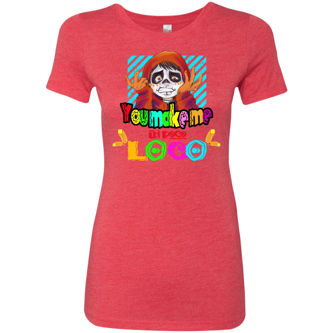 T-Shirts Vintage Red / S You Make Me Un Poco Loco Women's Triblend T-Shirt