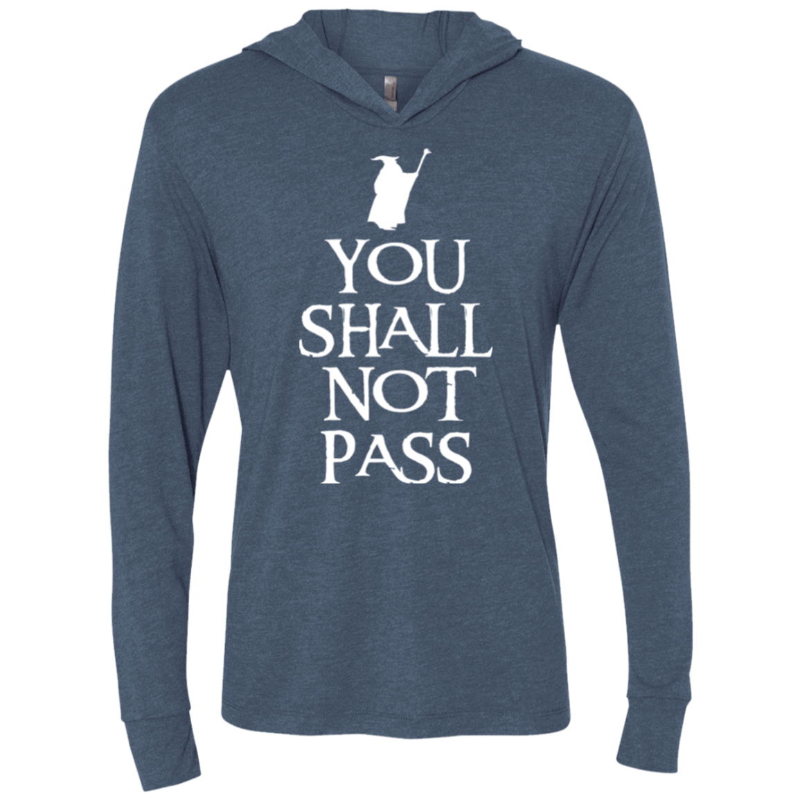 T-Shirts Indigo / X-Small You shall not pass Triblend Long Sleeve Hoodie Tee