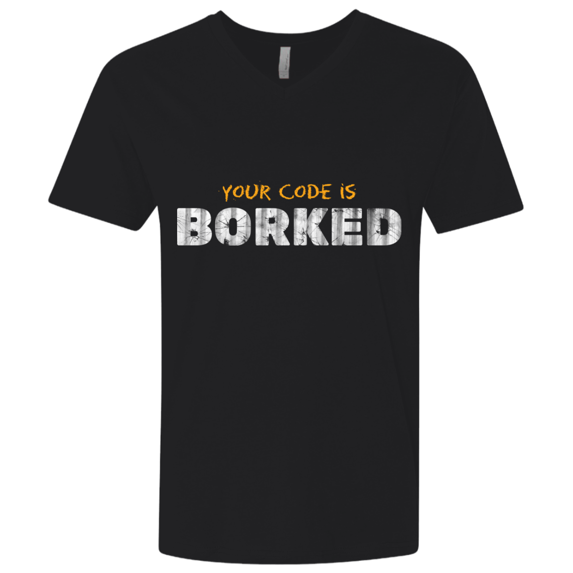 T-Shirts Black / X-Small Your Code Is Borked Men's Premium V-Neck