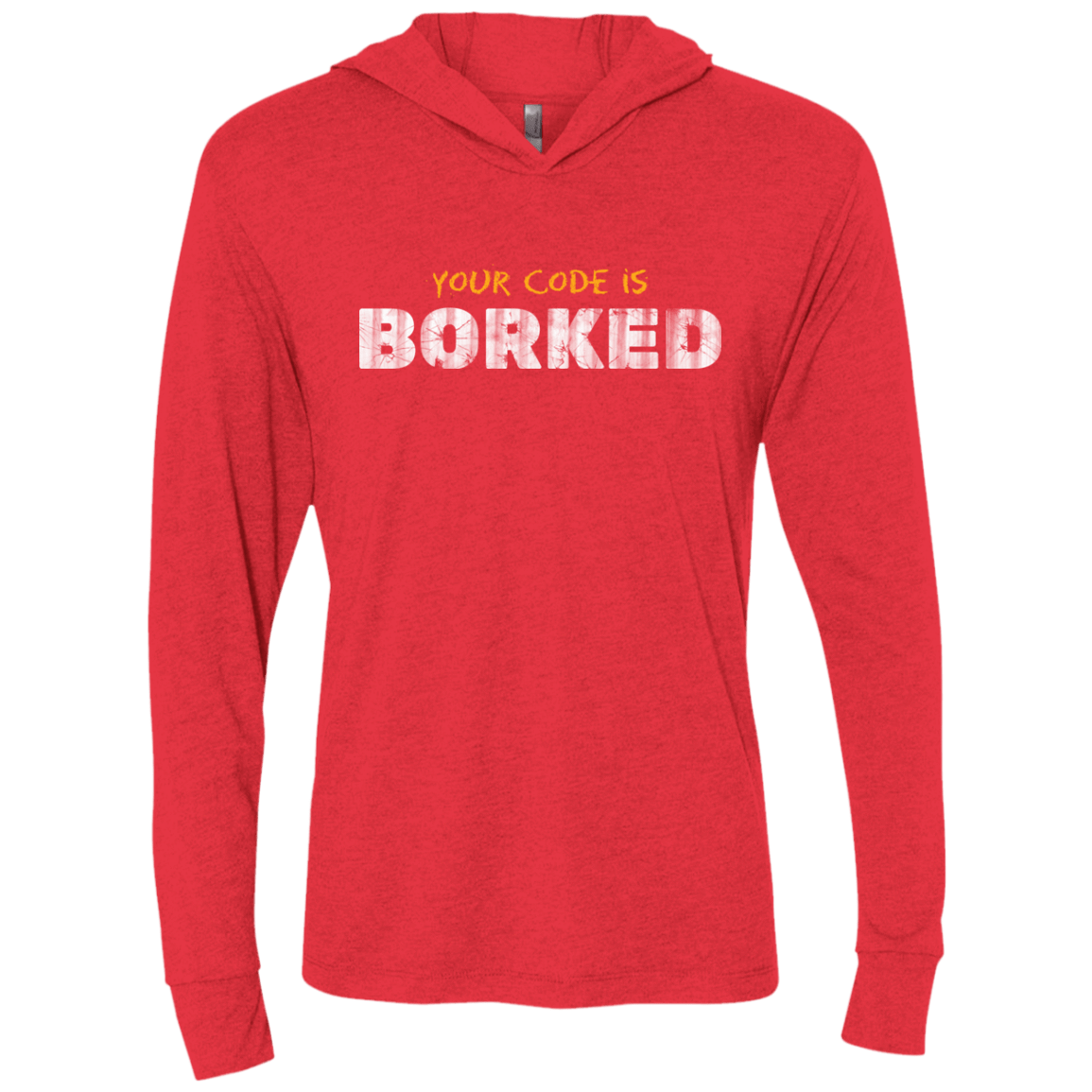 T-Shirts Vintage Red / X-Small Your Code Is Borked Triblend Long Sleeve Hoodie Tee