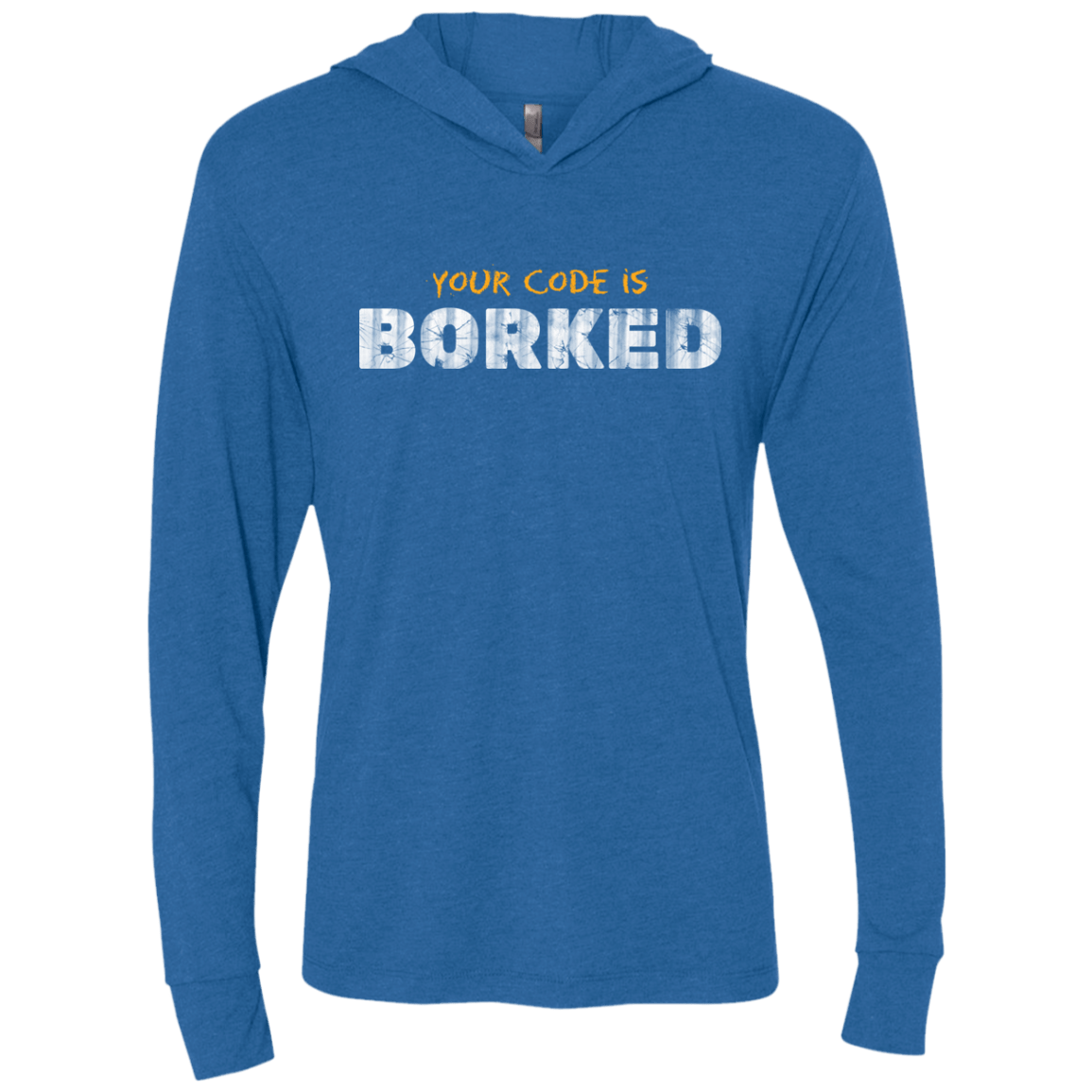 T-Shirts Vintage Royal / X-Small Your Code Is Borked Triblend Long Sleeve Hoodie Tee