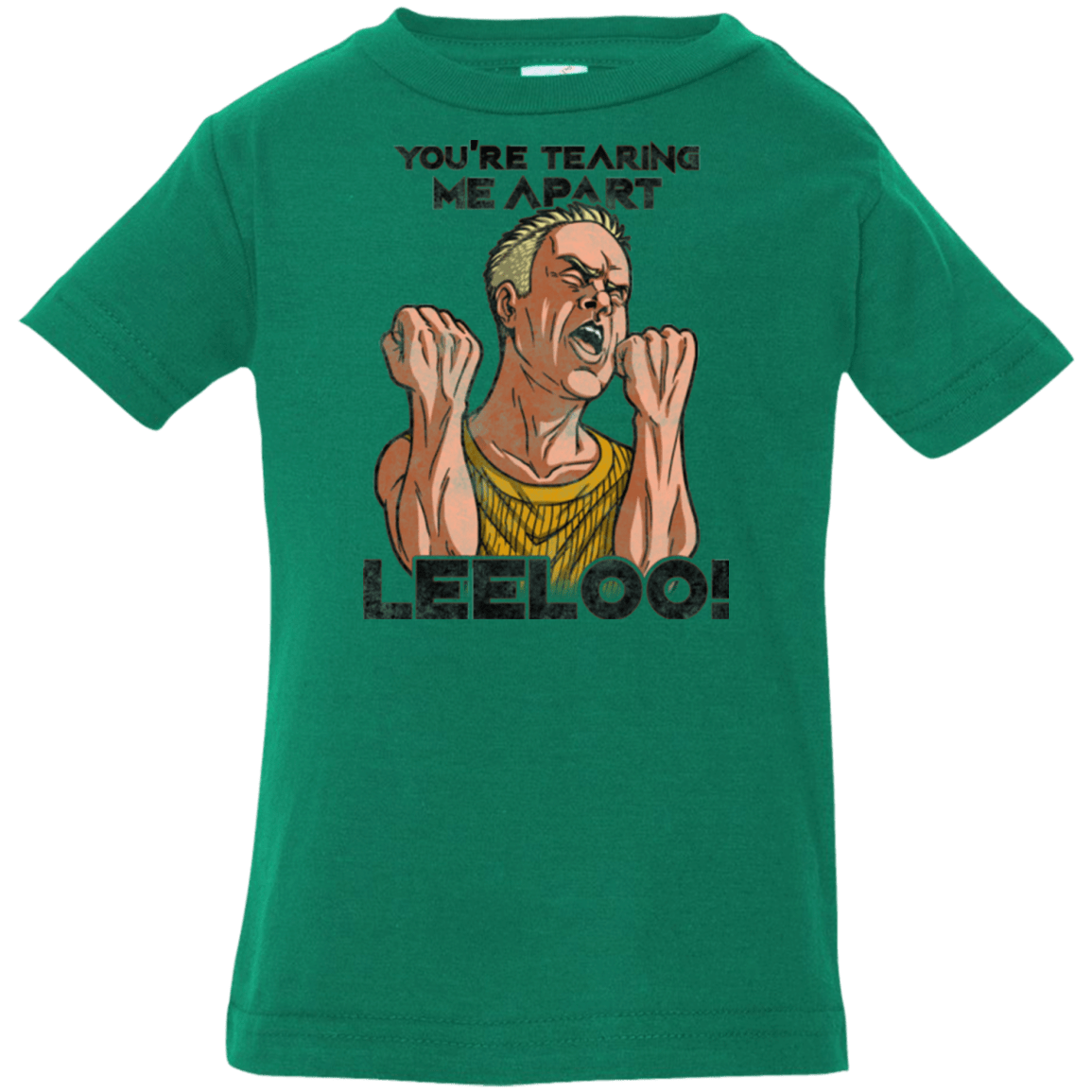 T-Shirts Kelly / 6 Months Youre Tearing Me Apart Leeloo Infant Premium T-Shirt