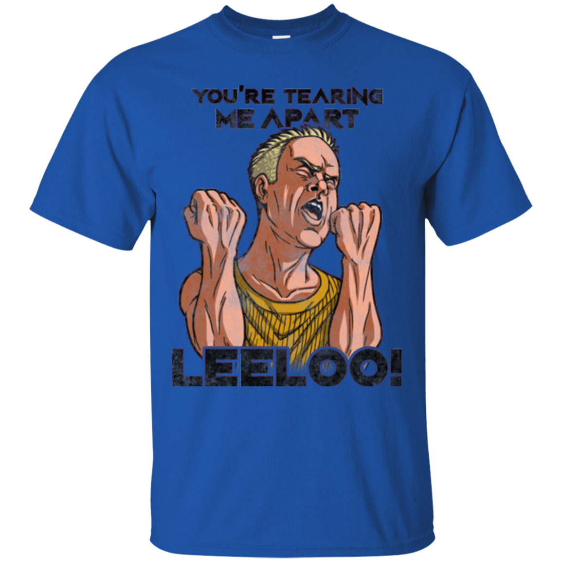 T-Shirts Royal / Small Youre Tearing Me Apart Leeloo T-Shirt