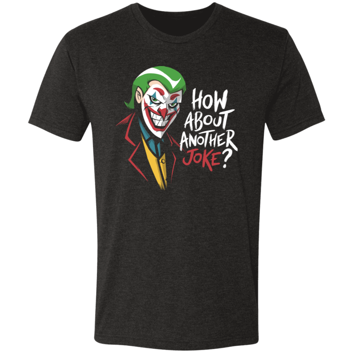 How About Another Joker Men's Triblend T-Shirt