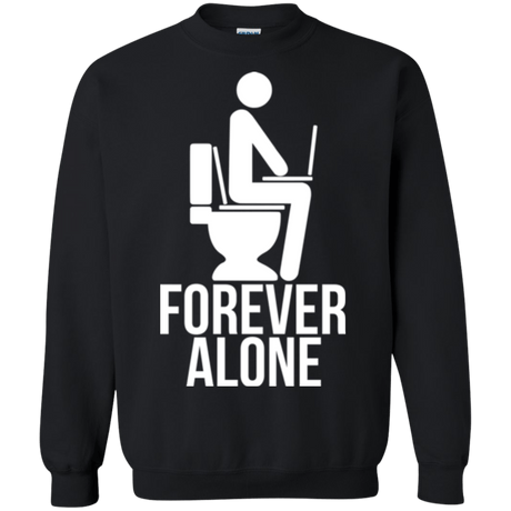 Sweatshirts Black / Small Forever alone Crewneck Sweatshirt