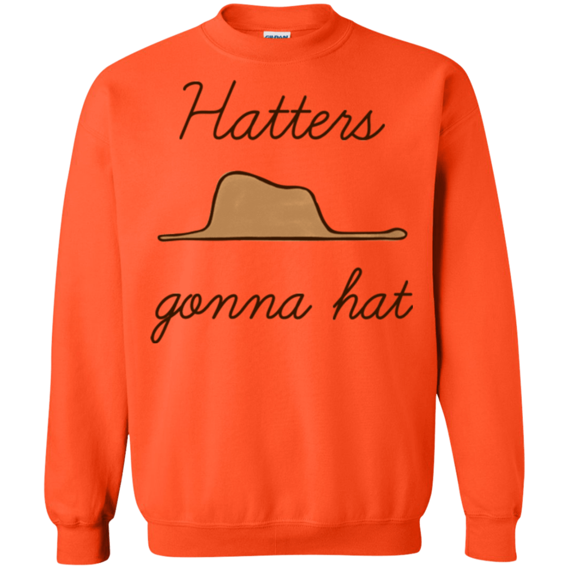 Sweatshirts Orange / Small Hatters Gonna Hat Crewneck Sweatshirt