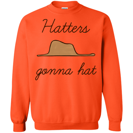Sweatshirts Orange / Small Hatters Gonna Hat Crewneck Sweatshirt