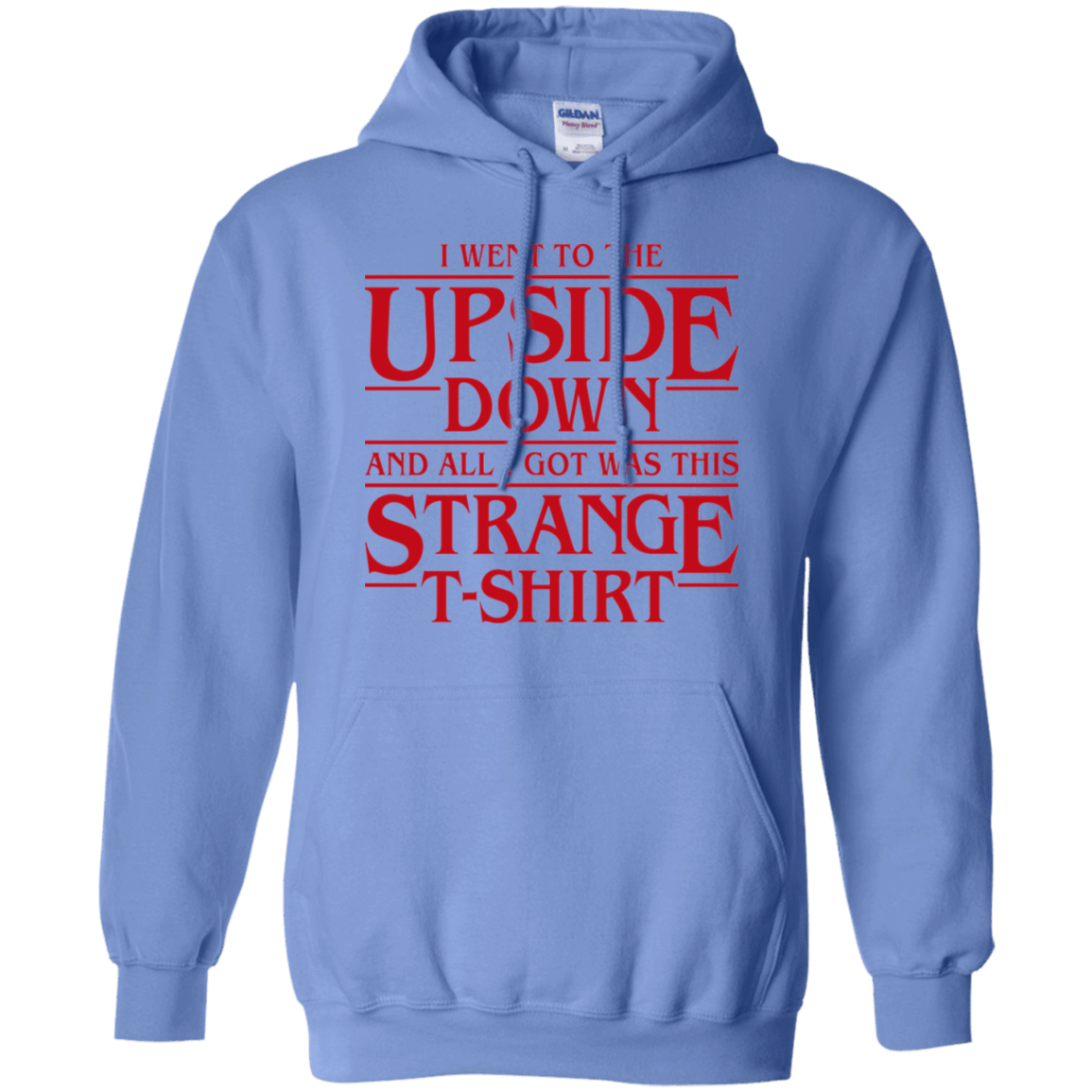 Sweatshirts Carolina Blue / S I Went to the Upside Down Pullover Hoodie