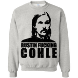 Sweatshirts Ash / Small Rustin Fucking Cohle Crewneck Sweatshirt