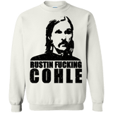 Sweatshirts White / Small Rustin Fucking Cohle Crewneck Sweatshirt