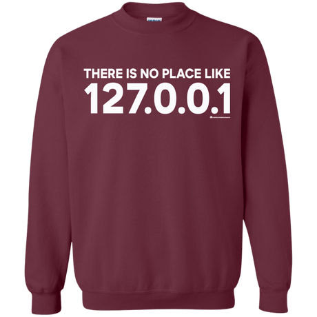 Sweatshirts Maroon / Small There Is No Place Like 127.0.0.1 Crewneck Sweatshirt