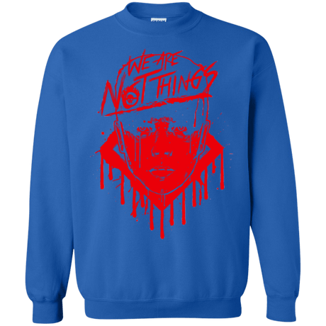Sweatshirts Royal / Small We Are Not Things Crewneck Sweatshirt