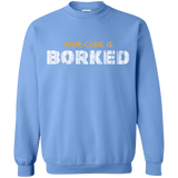 Sweatshirts Carolina Blue / Small Your Code Is Borked Crewneck Sweatshirt