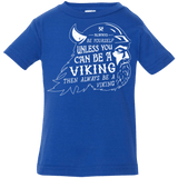 T-Shirts Royal / 6 Months Always Be a Viking Infant Premium T-Shirt