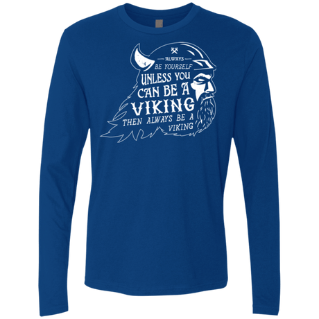 T-Shirts Royal / Small Always Be a Viking Men's Premium Long Sleeve