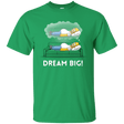 T-Shirts Irish Green / S Dream Big! T-Shirt