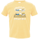 T-Shirts Butter / 2T Dream Big! Toddler Premium T-Shirt