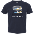 T-Shirts Navy / 2T Dream Big! Toddler Premium T-Shirt