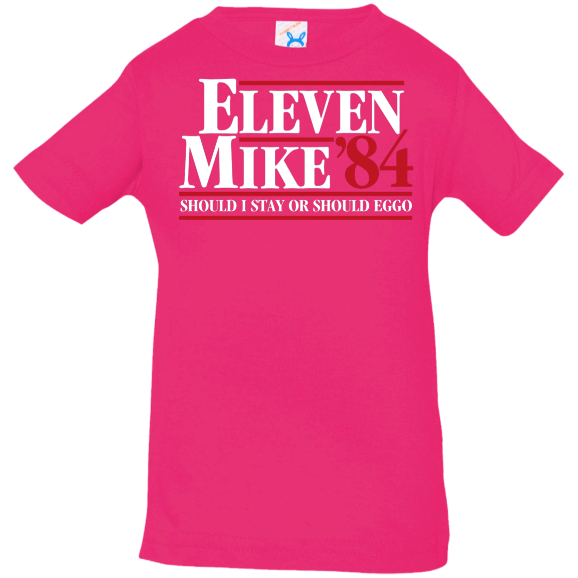T-Shirts Hot Pink / 6 Months Eleven Mike 84 - Should I Stay or Should Eggo Infant Premium T-Shirt