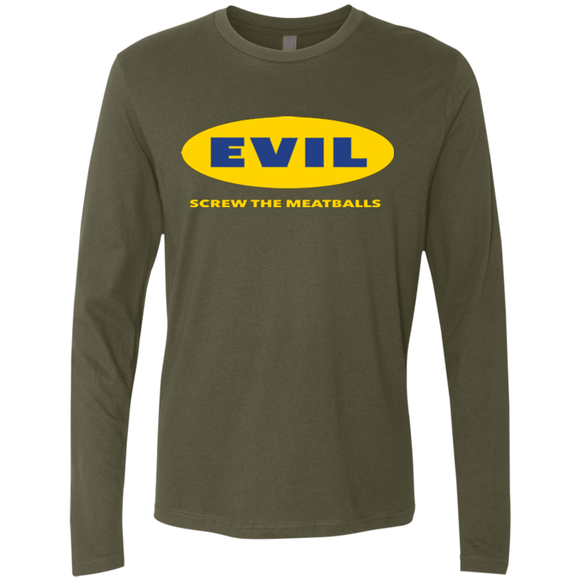 T-Shirts Military Green / Small EVIL Screw The Meatballs Men's Premium Long Sleeve