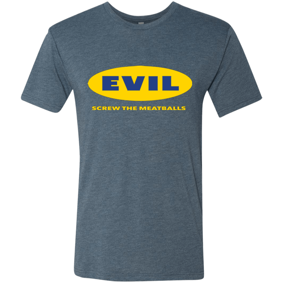 T-Shirts Indigo / Small EVIL Screw The Meatballs Men's Triblend T-Shirt