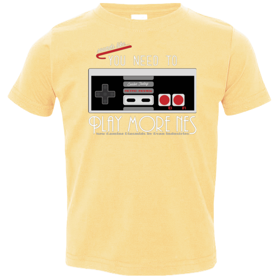 T-Shirts Butter / 2T Evolve Today! Play More NES Toddler Premium T-Shirt