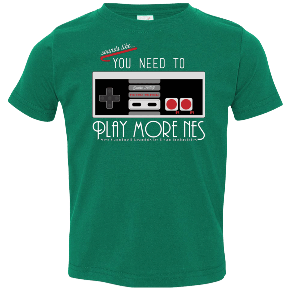 T-Shirts Kelly / 2T Evolve Today! Play More NES Toddler Premium T-Shirt