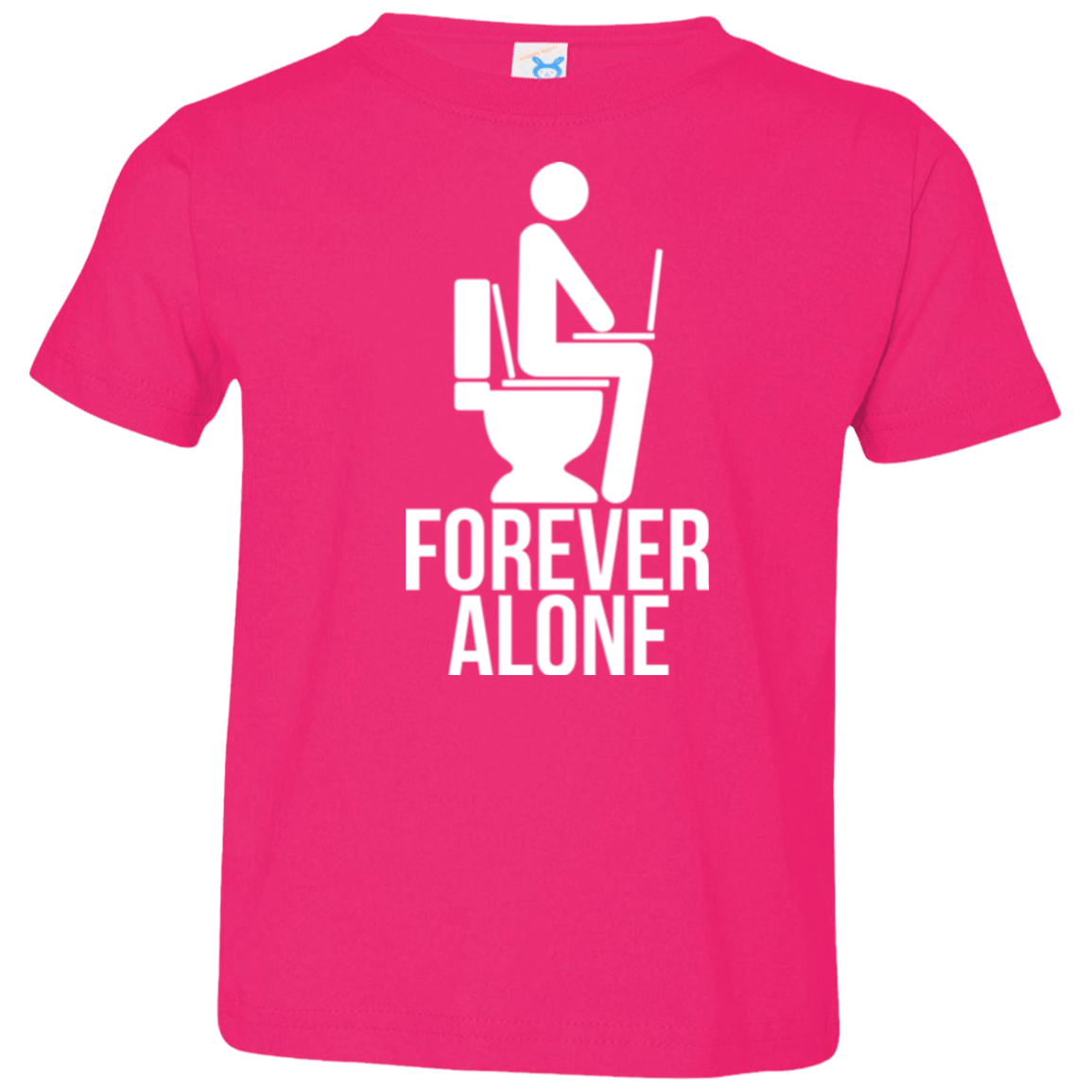 T-Shirts Hot Pink / 2T Forever alone Toddler Premium T-Shirt