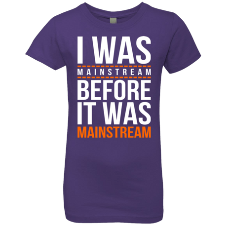 T-Shirts Purple Rush / YXS I was mainstream Girls Premium T-Shirt