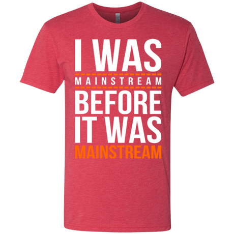 T-Shirts Vintage Red / Small I was mainstream Men's Triblend T-Shirt