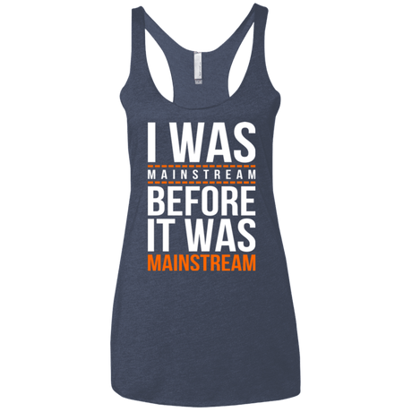 T-Shirts Vintage Navy / X-Small I was mainstream Women's Triblend Racerback Tank