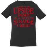 T-Shirts Black / 6 Months I Went to the Upside Down Infant Premium T-Shirt