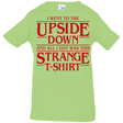 T-Shirts Key Lime / 6 Months I Went to the Upside Down Infant Premium T-Shirt