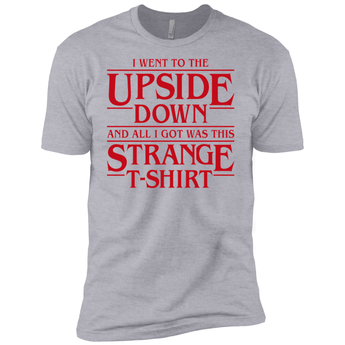 T-Shirts Heather Grey / X-Small I Went to the Upside Down Men's Premium T-Shirt