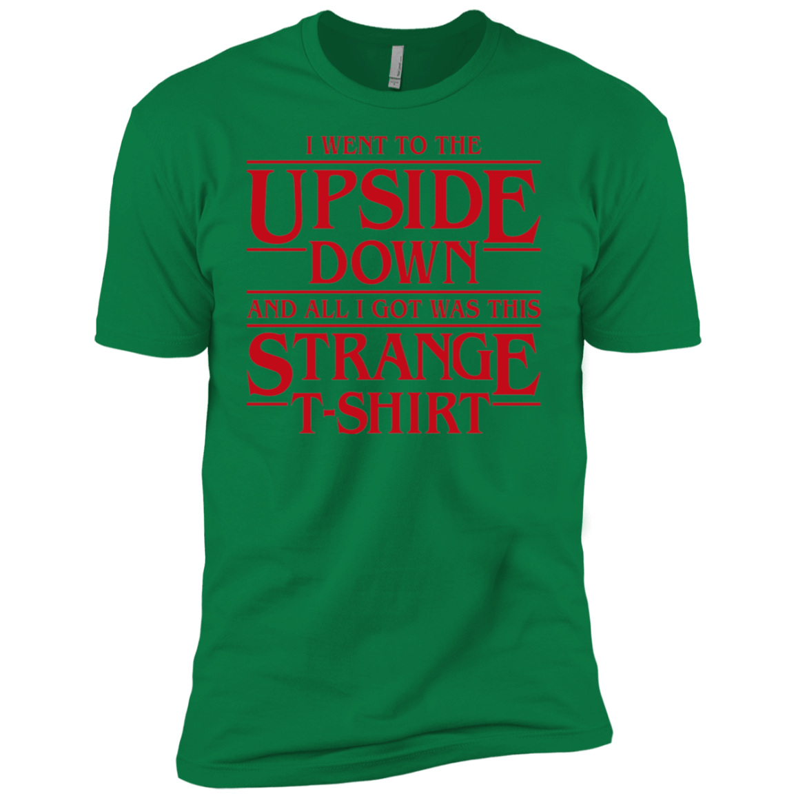 T-Shirts Kelly Green / X-Small I Went to the Upside Down Men's Premium T-Shirt