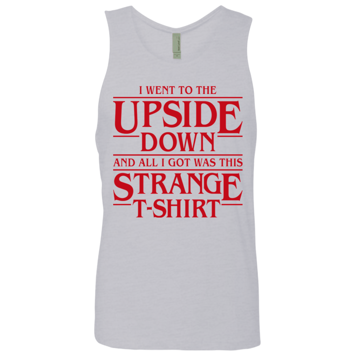 T-Shirts Heather Grey / S I Went to the Upside Down Men's Premium Tank Top