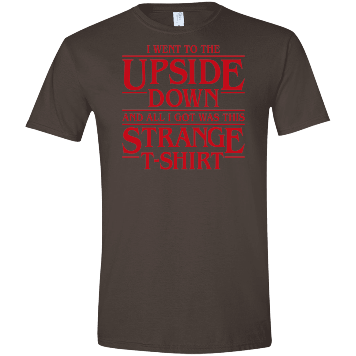 T-Shirts Dark Chocolate / S I Went to the Upside Down Men's Semi-Fitted Softstyle