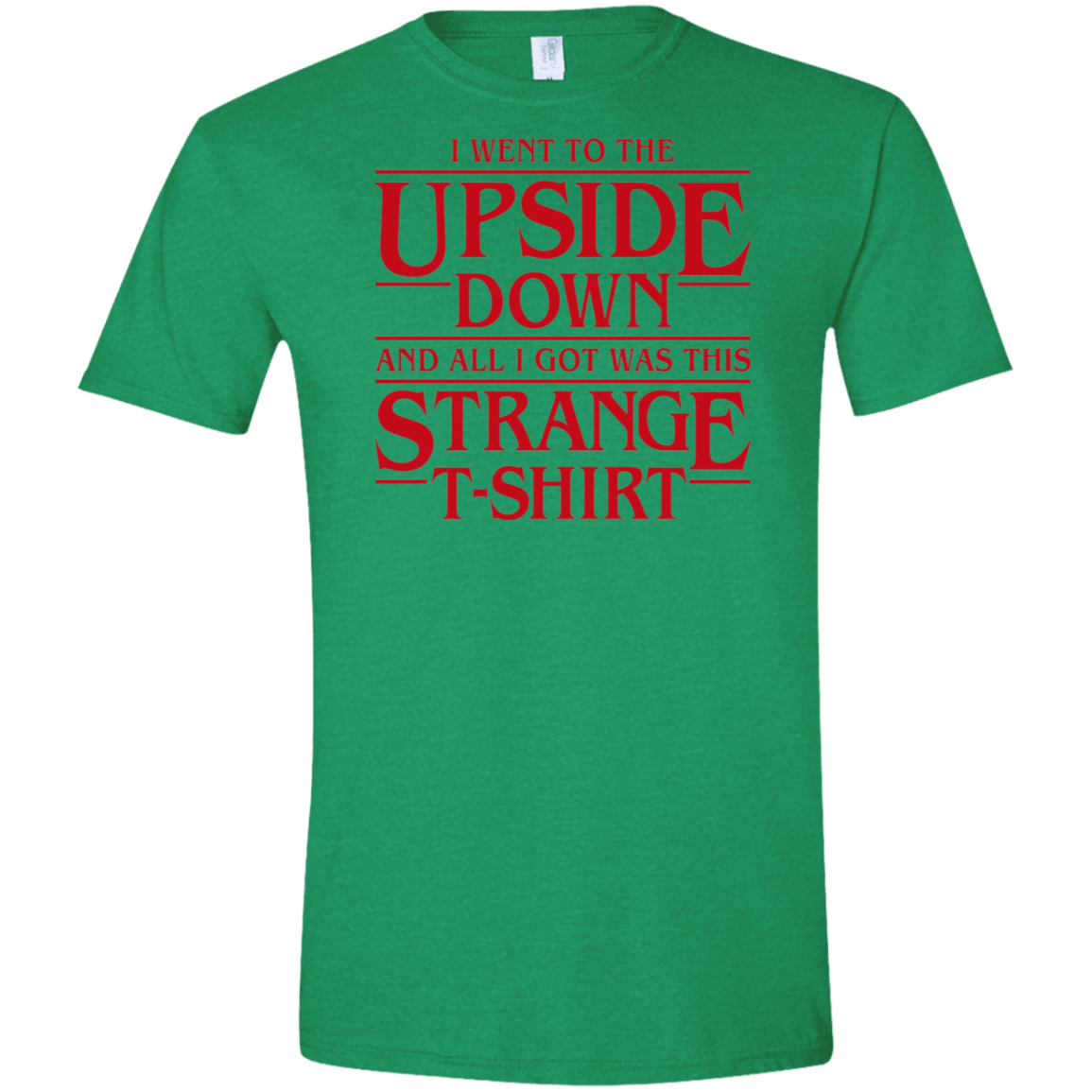 T-Shirts Heather Irish Green / S I Went to the Upside Down Men's Semi-Fitted Softstyle