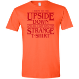 T-Shirts Orange / S I Went to the Upside Down Men's Semi-Fitted Softstyle