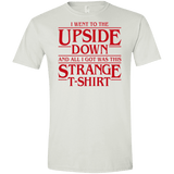 T-Shirts White / X-Small I Went to the Upside Down Men's Semi-Fitted Softstyle
