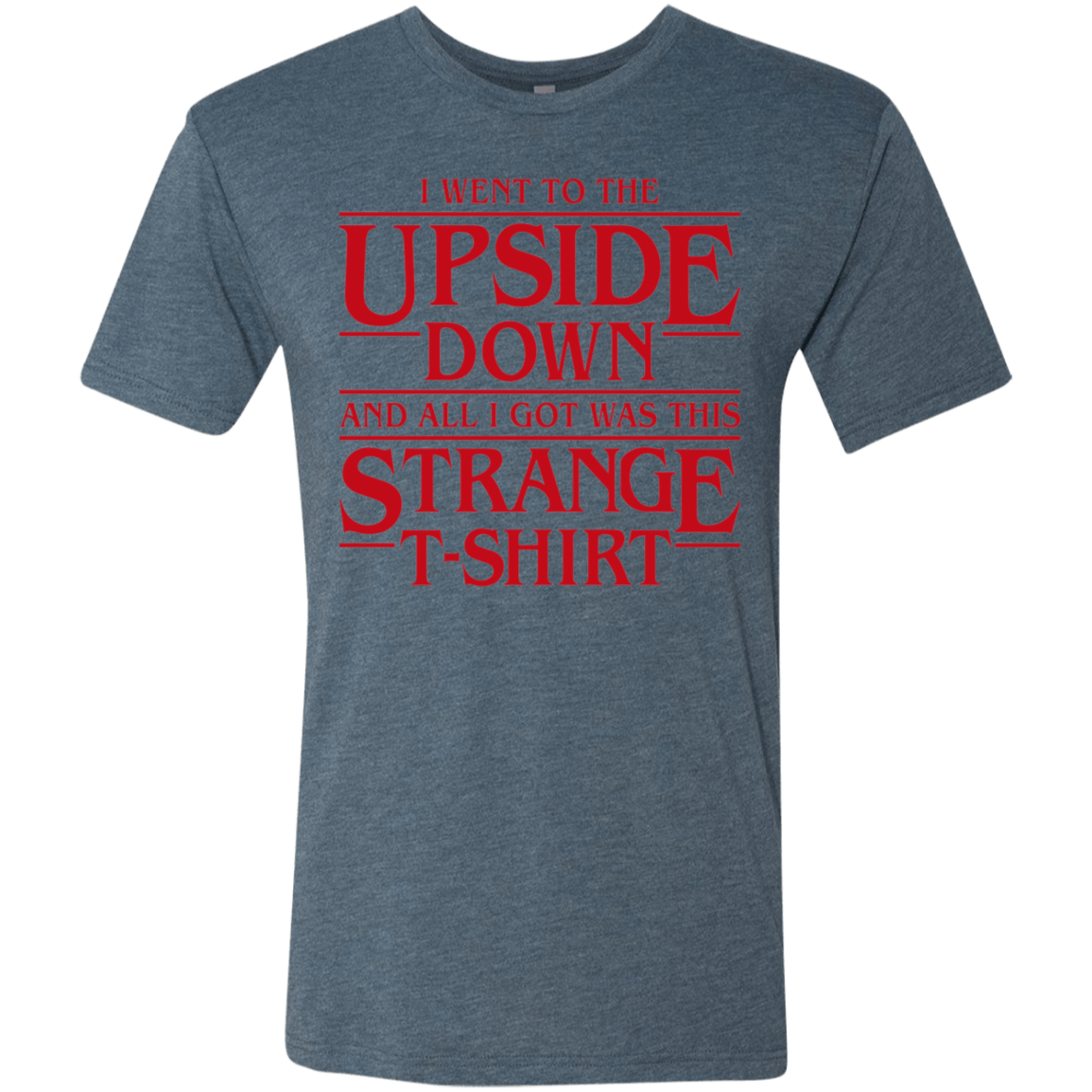 T-Shirts Indigo / S I Went to the Upside Down Men's Triblend T-Shirt